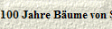 100 Jahre B�ume von Schmidt
