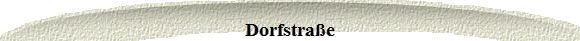 Dorfstra�e