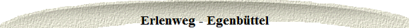 Erlenweg - Egenb�ttel