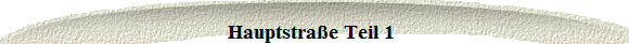 Hauptstra�e Teil 1 