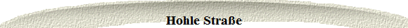 Hohle Stra�e