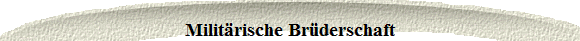 Milit�rische Br�derschaft