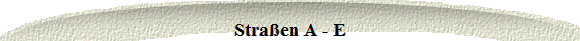 Stra�en A - E