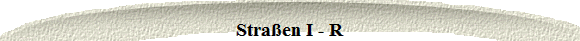 Stra�en I - R