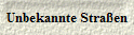 Unbekannte Stra�en