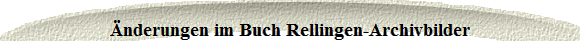 �nderungen im Buch Rellingen-Archivbilder